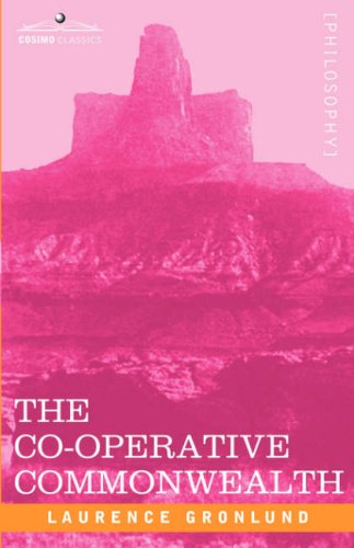 Cover for Laurence Gronlund · The Co-operative Commonwealth: an Exposition of Modern Socialism (Paperback Book) (2008)