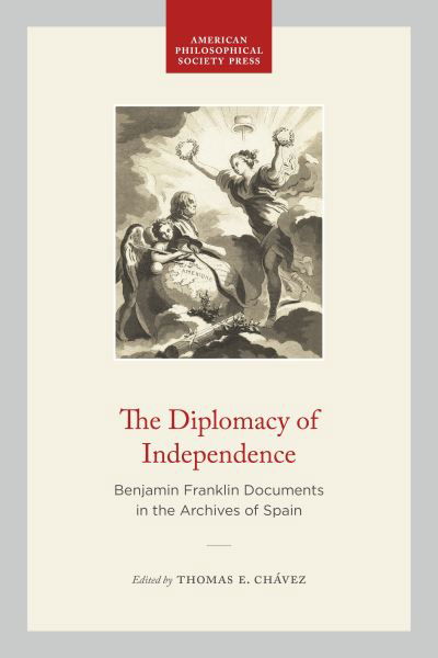 Thomas E. Chávez · Diplomacy of Independence (Book) (2024)