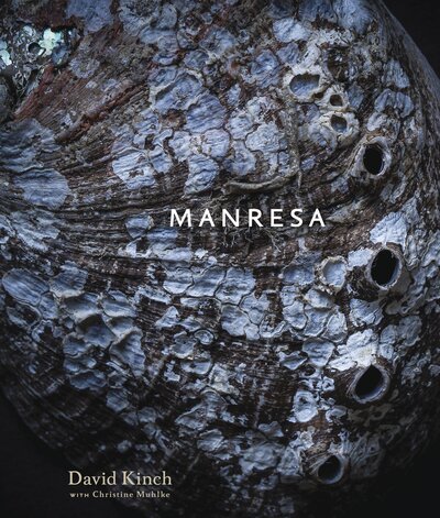 David Kinch · Manresa: An Edible Reflection [A Cookbook] (Inbunden Bok) (2013)