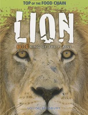 Lion - Louise Spilsbury - Książki - Windmill Books - 9781615337972 - 30 lipca 2013