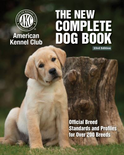 Cover for American Kennel Club · New Complete Dog Book, The, 23rd Edition: Official Breed Standards and Profiles for Over 200 Breeds (Hardcover Book) (2024)