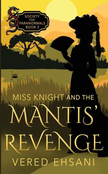 Cover for Vered Ehsani · Miss Knight and the Mantis' Revenge (Bok) (2023)