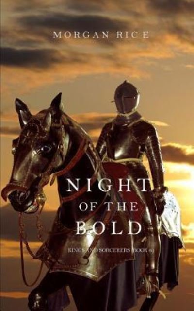 Cover for Morgan Rice · Night of the Bold (Kings and Sorcerers--Book 6) (Paperback Book) (2016)