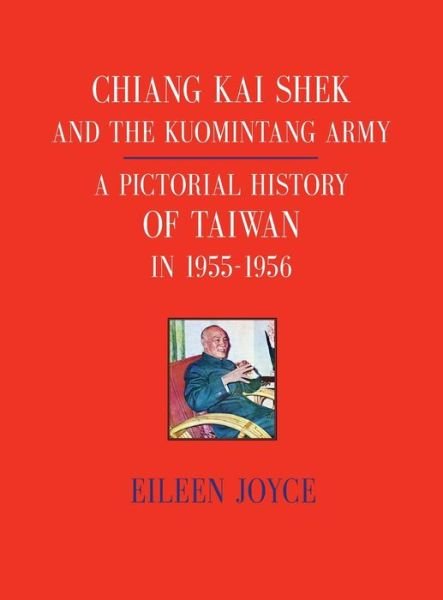 Cover for Eileen Joyce · Chiang Kai Shek and the Kuomintang Army (Inbunden Bok) (2016)