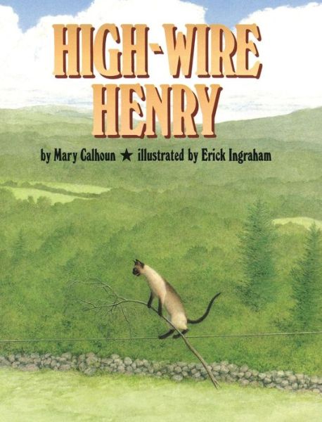 Cover for Mary Calhoun · High-Wire Henry (Hardcover Book) (2018)