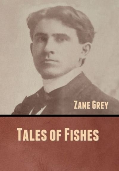 Cover for Zane Grey · Tales of Fishes (Innbunden bok) (2020)