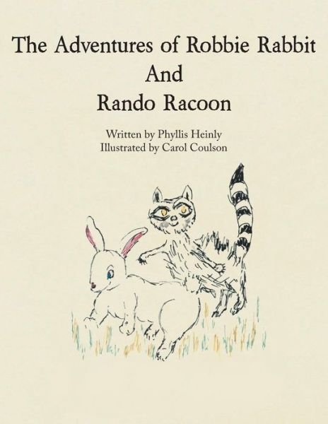 Phyllis Heinly · The Adventures of Robbie Rabbit and Rando Racoon (Pocketbok) (2021)