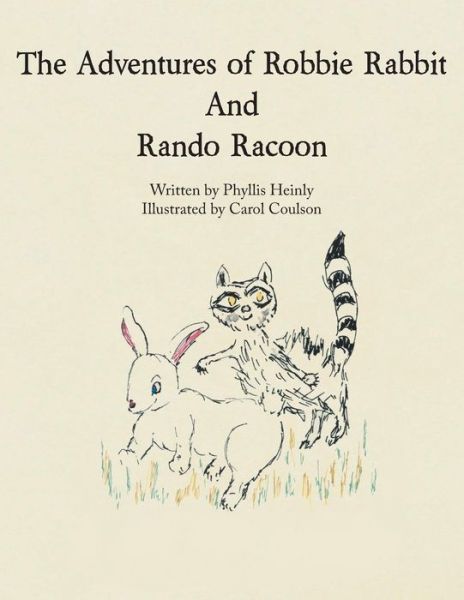 The Adventures of Robbie Rabbit and Rando Racoon - Phyllis Heinly - Books - Writers Branding LLC - 9781639452972 - December 2, 2021