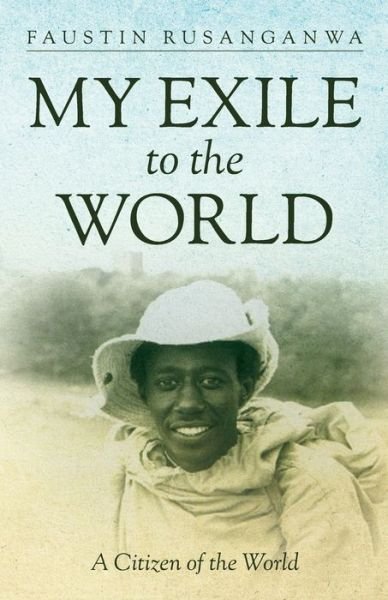 Cover for Faustin Rusanganwa · My Exile to the World (Paperback Book) (2020)