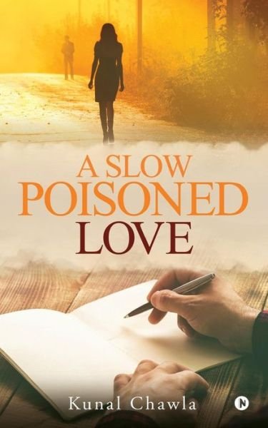 Cover for Kunal Chawla · A Slow Poisoned Love (Pocketbok) (2018)