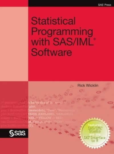 Cover for Rick Wicklin · Statistical Programming with SAS / IML Software (Hardcover Book) [Hardcover edition] (2019)