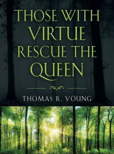 Cover for Thomas R Young · Those With Virtue Rescue The Queen (Hardcover Book) (2019)