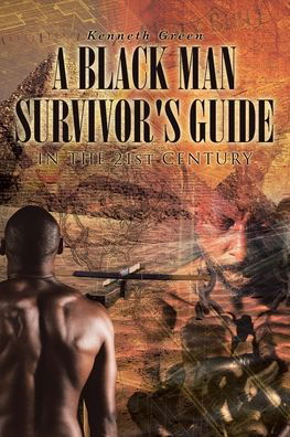 Cover for Kenneth Green · A Black Man Survivor's Guide: In the 21st Century (Paperback Book) (2020)