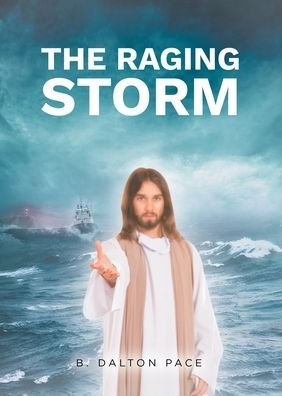 Cover for B Dalton Pace · The Raging Storm (Paperback Book) (2020)
