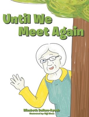 Cover for Elizabeth Dallam-Ayoub · Until We Meet Again (Hardcover Book) (2021)