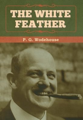 Cover for P G Wodehouse · The White Feather (Hardcover Book) (2020)
