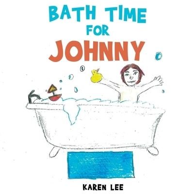 Cover for Karen Lee · Bath Time For Johnny (Paperback Book) (2021)