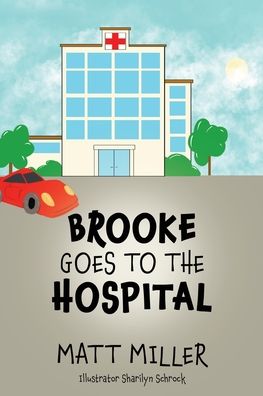 Cover for Matt Miller · Brooke Goes To The Hospital (Taschenbuch) (2022)