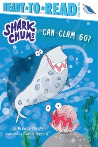 Cover for Adam Lehrhaupt · Can Clam Go? (Hardcover Book) (2022)