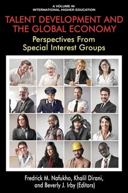 Cover for Fredrick M Nafukho · Talent Development and the Global Economy: Perspectives from Special Interest Groups - International Higher Education (Paperback Book) (2017)