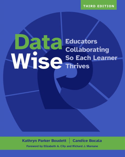 Cover for Kathryn  Parker Boudett · Data Wise: Educators Collaborating So Each Learner Thrives (Paperback Bog) [Third edition] (2025)