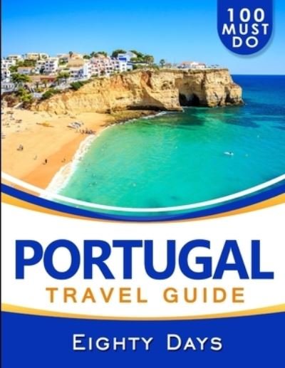 Cover for Eighty Days · PORTUGAL Travel Guide (Paperback Bog) (2019)