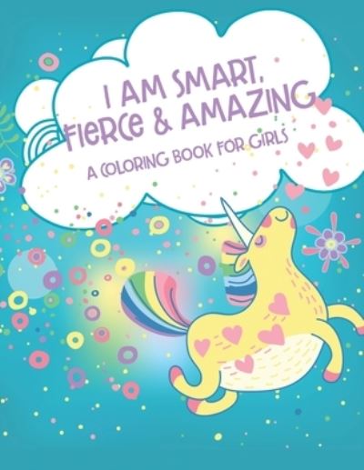 Cover for Elite Publishing Group · I Am Smart, Fierce and Amazing! A Coloring Book for Girls (Paperback Book) (2019)