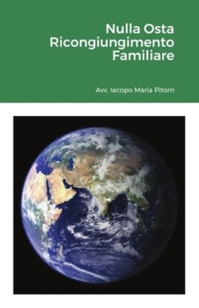Cover for Avv Iacopo Maria Pitorri · Nulla Osta Ricongiungimento Familiare (Taschenbuch) (2020)