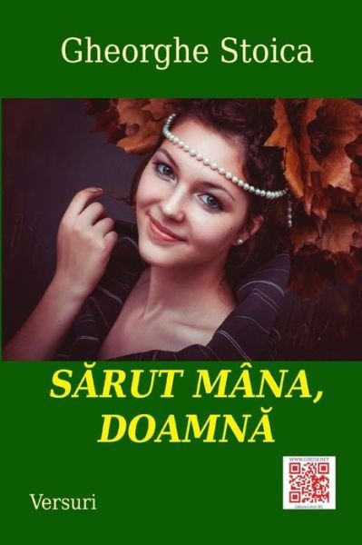 Cover for Gheorghe Stoica · Sarut Mana, Doamna! (Pocketbok) (2018)