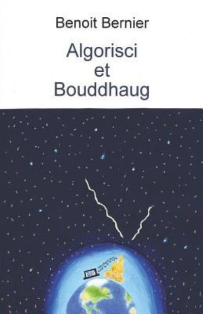 Cover for Benoit Bernier · Algorisci Et Bouddhaug (Paperback Book) (2018)