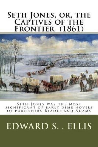Cover for Edward S Ellis · Seth Jones, or, the Captives of the Frontier (1861) (Paperback Book) (2018)
