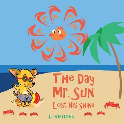 Cover for J Seidel · The Day Mr. Sun Lost His Shine (Paperback Book) (2018)