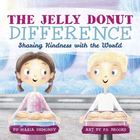 Cover for Maria Dismondy · The Jelly Donut Difference: Sharing Kindness with the World (Gebundenes Buch) (2020)