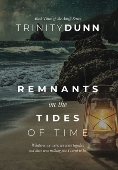 Cover for Trinity Dunn · Remnants on The Tides of Time (Hardcover Book) (2022)