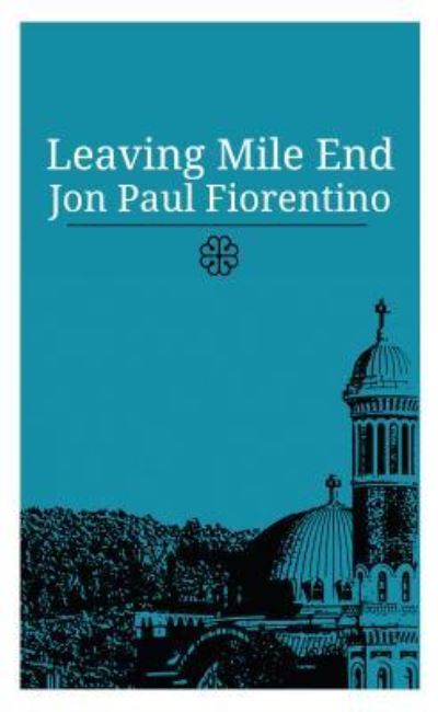 Cover for Jon Paul Fiorentino · Leaving Mile End (Paperback Book) (2017)