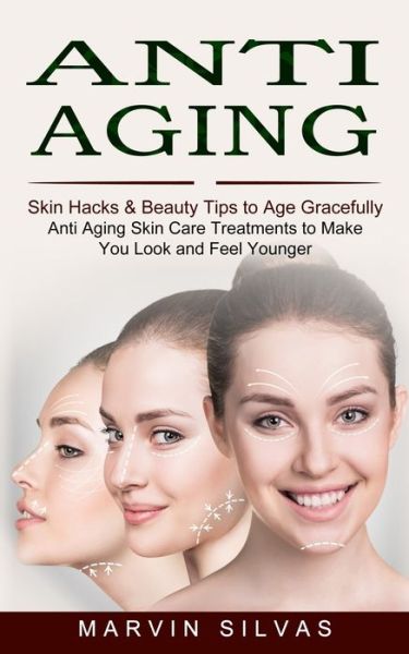 Cover for Marvin Silvas · Anti Aging (Paperback Book) (2021)