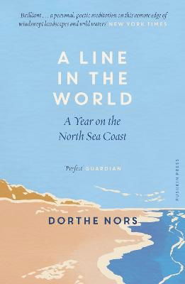 Cover for Dorthe Nors · A Line in the World: A Year on the North Sea Coast (Pocketbok) (2023)