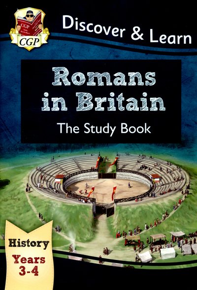 Cover for CGP Books · KS2 History Discover &amp; Learn: Romans in Britain Study Book (Years 3 &amp; 4) - CGP KS2 History (Pocketbok) (2014)