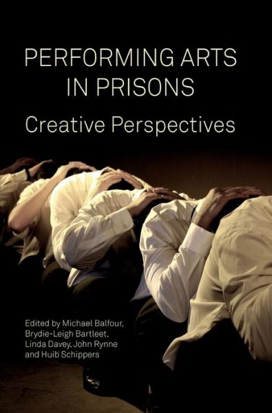 Cover for Performing Arts in Prisons: Creative Perspectives (Hardcover Book) (2019)