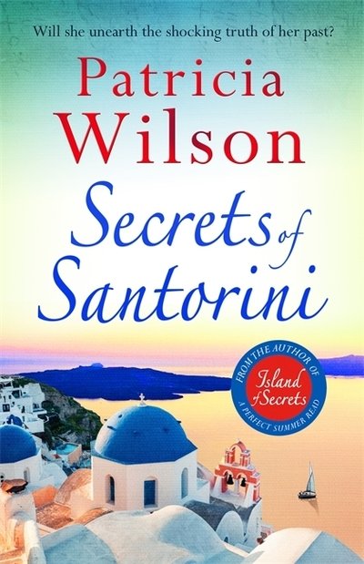 Cover for Patricia Wilson · Secrets of Santorini: Escape to the Greek Islands with this gorgeous beach read (Pocketbok) (2019)