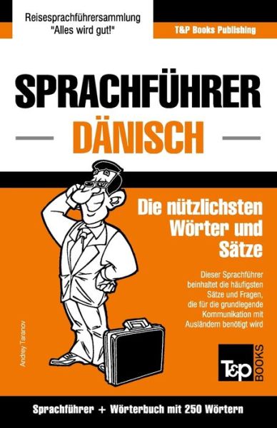 Cover for Andrey Taranov · Sprachfuhrer Deutsch-Danisch und Mini-Woerterbuch mit 250 Woertern (Paperback Book) (2016)