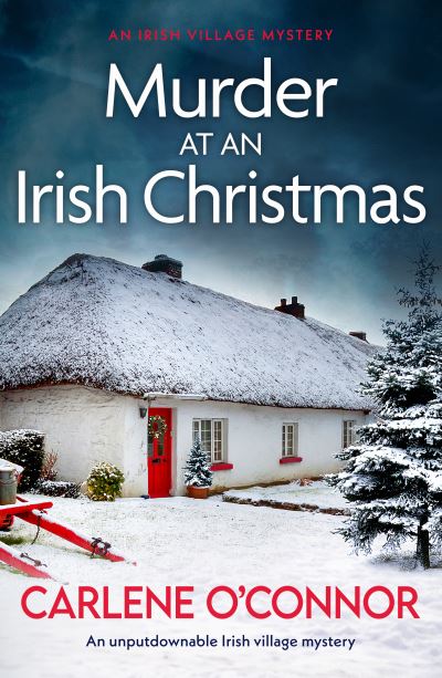 Cover for Carlene O'Connor · Murder at an Irish Christmas: An unputdownable Irish village mystery - An Irish Village Mystery (Paperback Book) (2022)