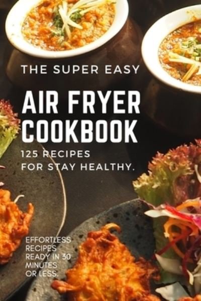 Cover for Michelle Williams · The Super Easy Air Fryer Cookbook (Paperback Bog) (2021)