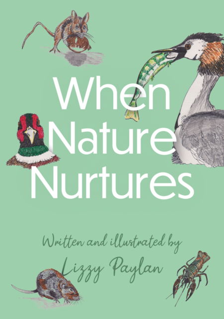 Cover for Lizzy Paylan · When Nature Nurtures - Nature Nurture Series (Paperback Book) (2024)