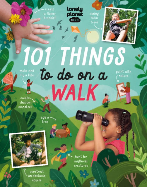 Lonely Planet Kids 101 Things to do on a Walk - Lonely Planet Kids - Lonely Planet Kids - Kirjat - Lonely Planet Global Limited - 9781838695972 - perjantai 14. huhtikuuta 2023