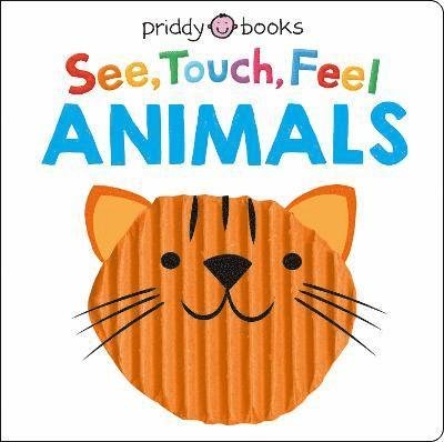Cover for Priddy Books · See, Touch, Feel: Animals - See, Touch, Feel (Board book) (2023)