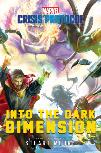 Into the Dark Dimension: A Marvel: Crisis Protocol Novel - Marvel: Crisis Protocol - Stuart Moore - Libros - Aconyte Books - 9781839081972 - 6 de julio de 2023