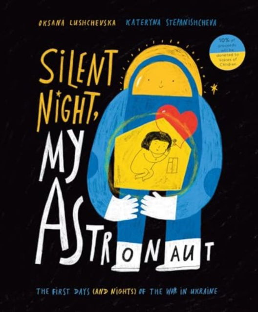 Cover for Oksana Lushchevska · Silent Night, My Astronaut: The First Days (and Nights) of the War in Ukraine (Inbunden Bok) (2024)