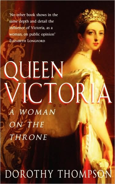 Cover for Dorothy Thompson · Queen Victoria: A Woman on the Throne (Paperback Book) (2008)