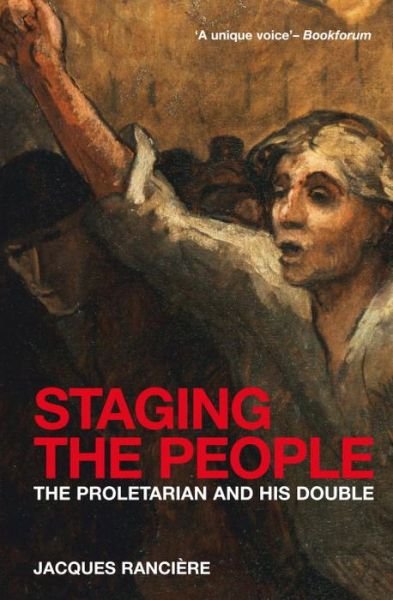 Cover for Jacques Ranciere · Staging the People: The Proletarian and His Double (Taschenbuch) (2011)